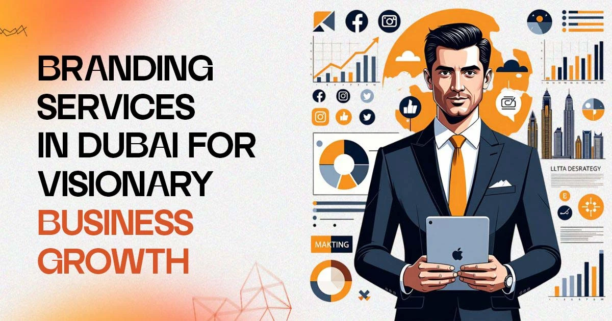 branding services in dubai for visionary business growth