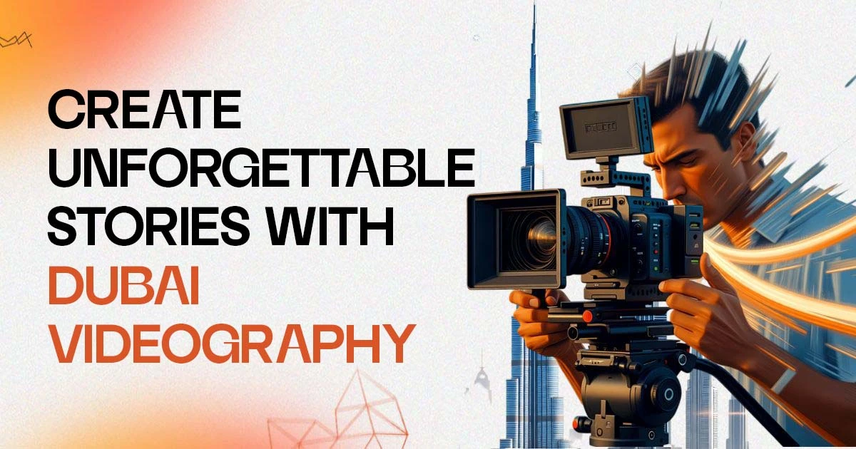 Videography in Dubai