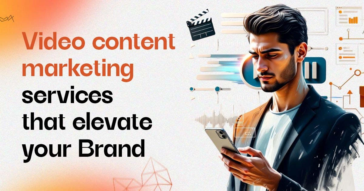 video content marketing services that elevate your brand
