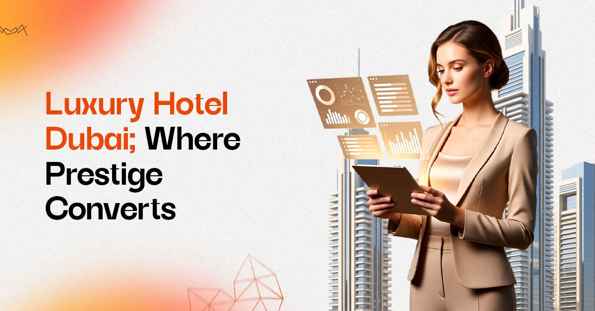 Luxury Hotel in Dubai: Branding and Business Strategy.
